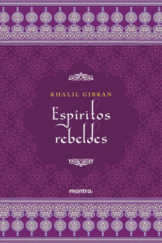 Espíritos Rebeldes - Khalil Gibran, De Gibran, Gibran Khalil. Editora Mantra, Capa Mole, Edição 1ª Edição - 2018 Em Português