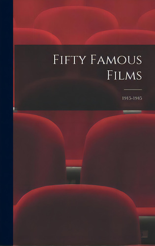 Fifty Famous Films: 1915-1945, De Anonymous. Editorial Hassell Street Pr, Tapa Dura En Inglés