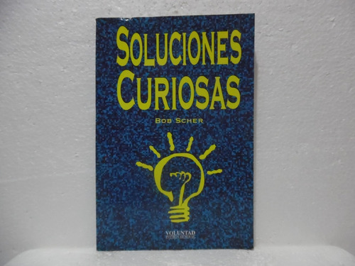 Soluciones Curiosas / Bob Scher / Voluntad 