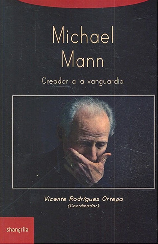 Michael Mann Creador A La Vanguardia - Rodriguez Ortega, ...