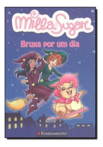 Libro Milla E Sugar Bruxa Por Um Dia De Bat Prunella Fundame