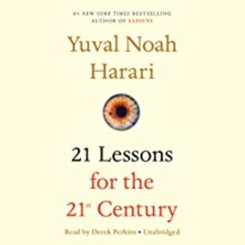 21 Lessons For The 21st Century,por Yuval Noah Harari, Derek