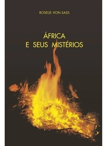 Africa E Seus Misterios, De Sass, Roselis Von,. Editora Ordem Do Graal Na Terra, Capa Mole Em Português, 2000