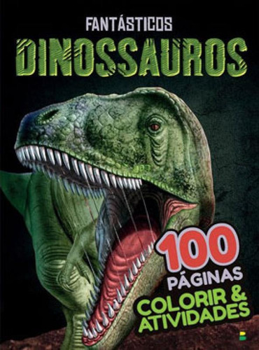Colorir & Atividades: Fantásticos Dinossauros