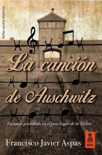 La Canciãâ¹n De Auschwitz, De Aspas Traver, Francsico Javier. Kailas Editorial, S.l., Tapa Blanda En Español