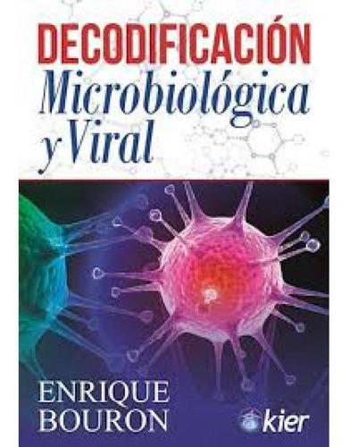 Enrique Bouron - Decodificacion Microbiologica Y Viral