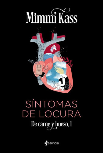 SINTOMAS DE LOCURA. DE CARNE Y HUESO, 1, de Mimmi Kass. Editorial ESENCIA, tapa blanda en español