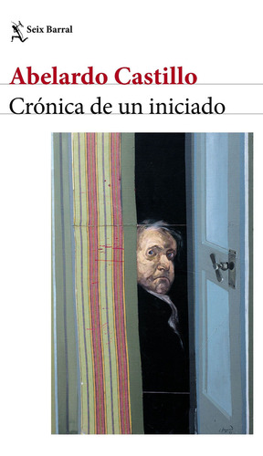 Crónica De Un Iniciado, de Abelardo Castillo. Serie N/a Editorial Planeta, tapa blanda en español, 2019