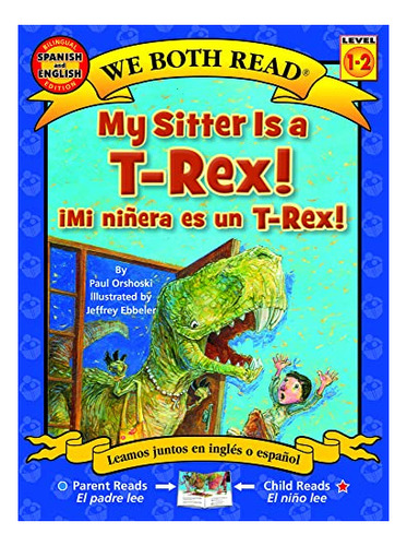 Book : My Sitter Is A T-rex / Mi Ninera Es Un T-rex (a...