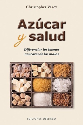 Azãâºcar Y Salud, De Vasey, Christopher. Editorial Ediciones Obelisco S.l., Tapa Blanda En Español