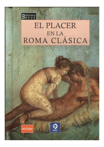 Libro El Placer En La Roma Clásica