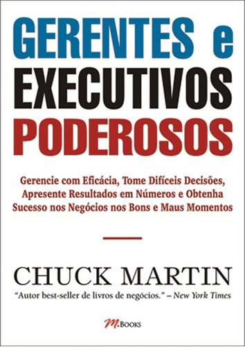 Gerentes e Executivos Poderosos, de Martin, Chuck. M.Books do Brasil Editora Ltda, capa mole em português, 2006