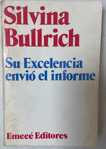 Silvina Bullrich Su Excelencia Envió El Informe 