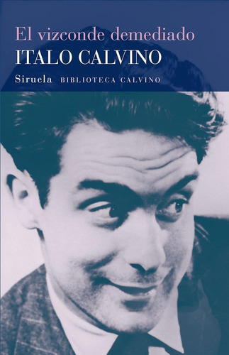El Vizconde Demediado - Italo Calvino - Siruela