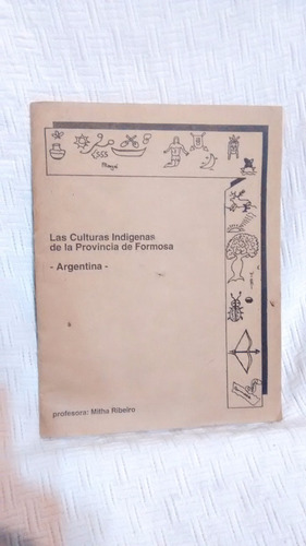 Las Culturas Indigenas De La Provincia De Formosa M. Ribeiro