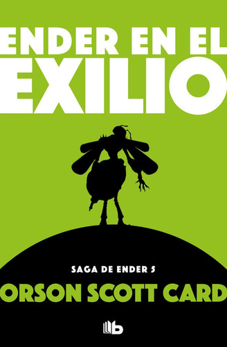 Ender En El Exilio - Card, Orson Scott