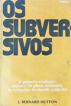 Livro Os  Subversivos - J. Bernard Hutton [1972]