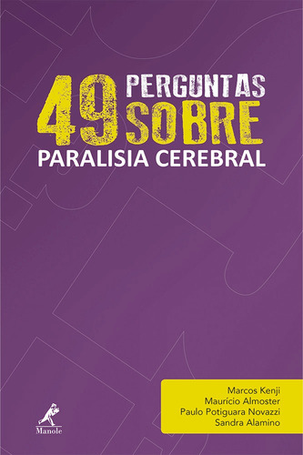 49 perguntas sobre paralisia cerebral, de Kenji, Marcos. Editorial Editora Manole LTDA, capa mole em português, 2016