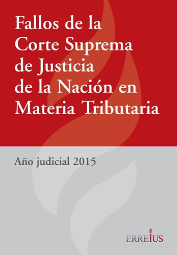 Fallos De La Corte Suprema De Justicia De La Nación-erreius