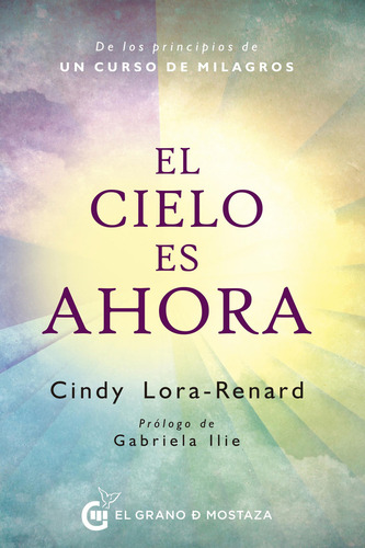 El Cielo Es Ahora, De Lora Renard, Cindy. Editorial Océano/el Grano De Mostaza, Tapa Blanda En Español, 2023
