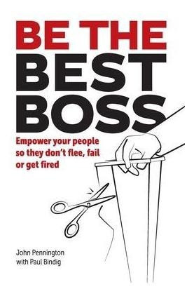 Be The Best Boss - John Pennington