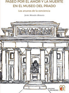 Paseo Por El Amor Y La Muerte En El Museo Del Prado - Almaza
