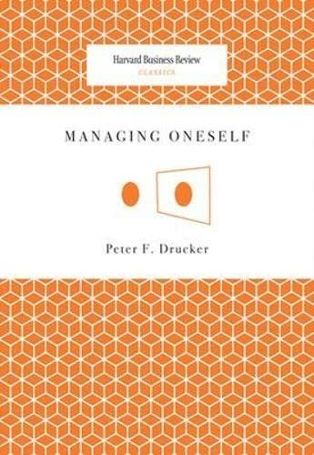 Book : Managing Oneself (harvard Business Review Classics) 