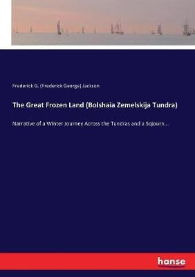 Libro The Great Frozen Land (bolshaia Zemelskija Tundra) ...