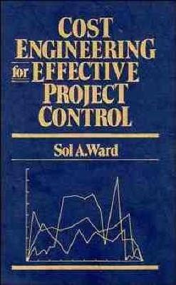 Cost Engineering For Effective Project Control - Sol A. W...