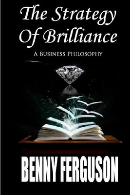Libro The Strategy Of Brilliance: A Business Philosophy -...