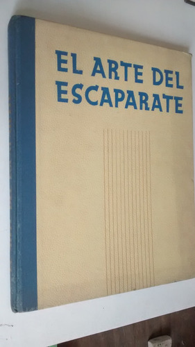 El Arte Del Escaparate. Mercé. Ediciones Del Arte. 1945.