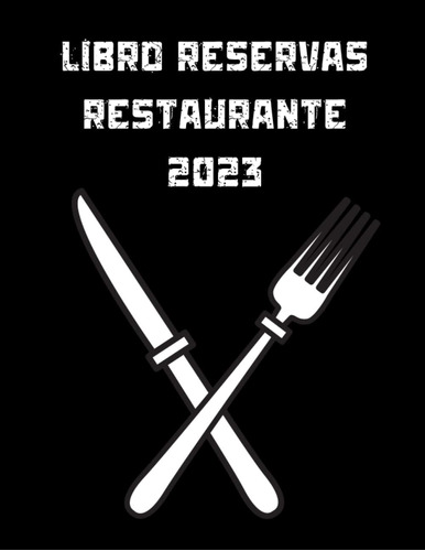 Libro: Libro Reservas Restaurante 2023: 2 Páginas Los Días F