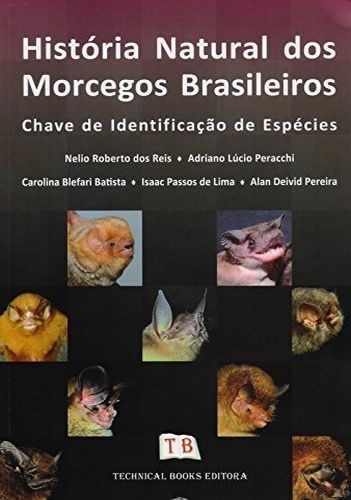 História Natural Dos Morcegos Brasileiros. Chave De Identif