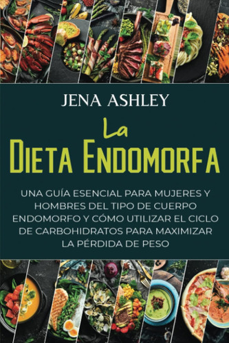 Libro: La Dieta Endomorfa: Una Guía Esencial Para Mujeres Y