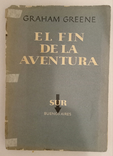 El Fin De La Aventura - Graham Greene - Ediciones Sur