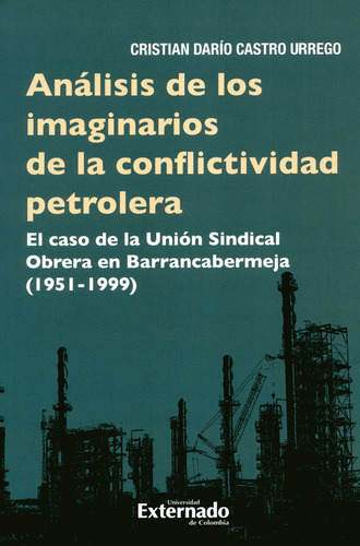 Analisis De Los Imaginarios De La Conflictividad Petrolera E