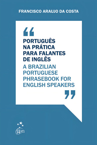 Série Idiomas - Português na Prática para Falantes de Inglês, de Costa, F.. Editorial LTC - Livros Técnicos e Científicos Editora Ltda., capa mole em português, 2016