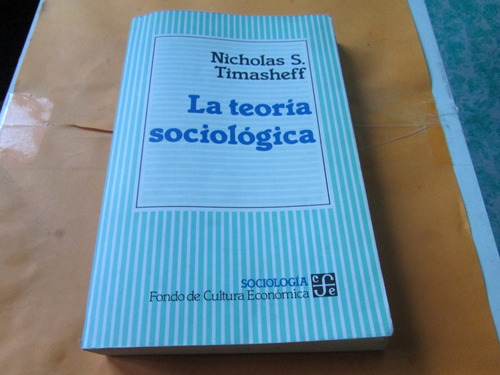 La Teoría Sociológica, Nicholas S. Timasheff Año 2000