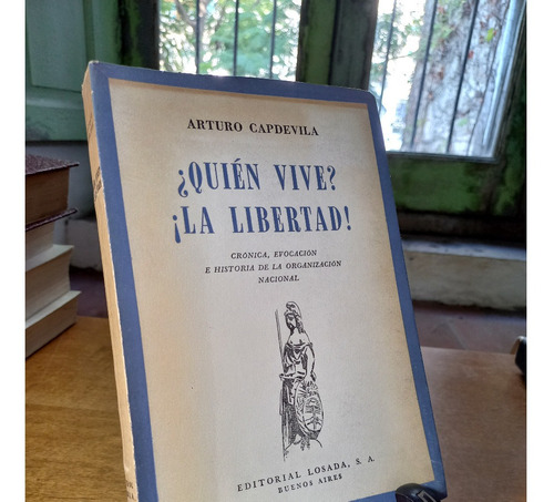 ¿quién Vive? ¡la Libertad!- Arturo Capdevila 1952 M