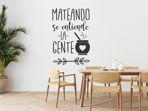 Vinilo Decorativo Pared Mateando Se Entiende La Gente Frase