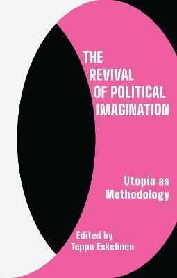 Libro The Revival Of Political Imagination : Utopia As Me...