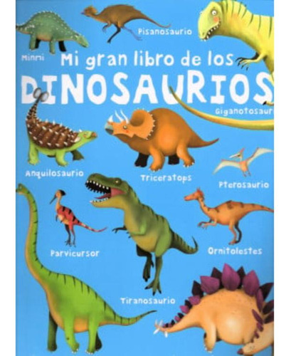 Libro: Mi Gran Libro De Los Dinosaurios