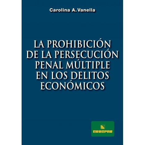 La Prohibición De La Persecución Penal Múltiple - Errepar