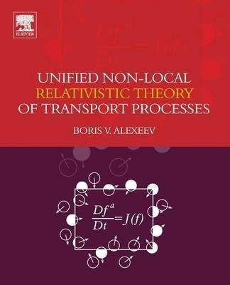 Unified Non-local Relativistic Theory Of Transport Proces...