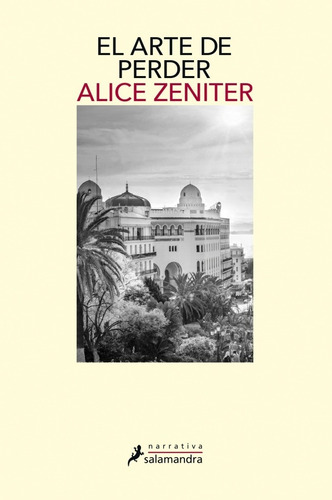 Libro El Arte De Perder Alice Zeniter Salamandra