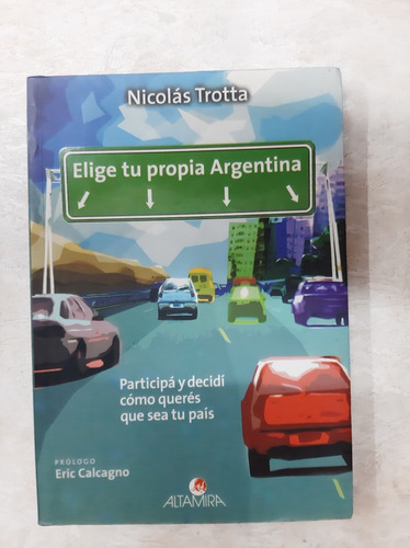 Elige Tu Propia Argentina - Nicolas Trotta 