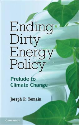 Libro Ending Dirty Energy Policy - Joseph P. Tomain