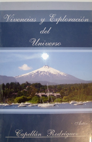 Libro Vivencias Y Exploraciones Del Universo Capellán (aa90 (Usado)