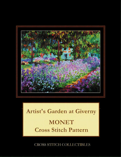 Artist's Garden At Giverny: Monet Cross Stitch Pattern, De George, Kathleen. Editorial Createspace, Tapa Blanda En Inglés