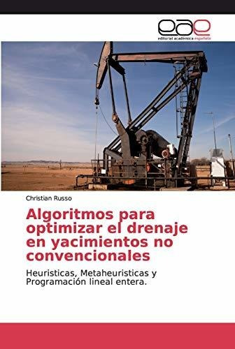 Libro : Algoritmos Para Optimizar El Drenaje En Yacimientos